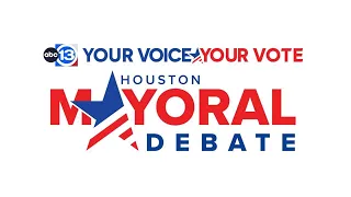 ABC13 Houston Mayoral Debate