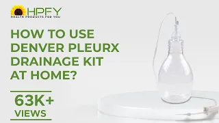 How to use Denver Pleurx Drainage Kit at Home?