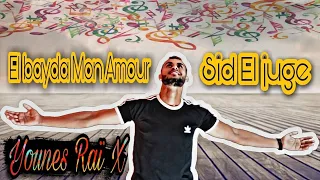 Younes Raï X - Cover Sid El juge & El Bayda mon amour 2020