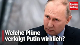 Ukraine-Invasion: Welche Pläne verfolgt Wladimir Putin wirklich? | krone.tv NACHGEFRAGT