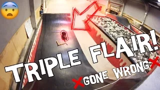 WORLDS FIRST TRIPLE FLAIR !  * GONE WRONG *