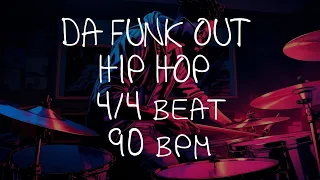 4/4 Drum Beat - 90 BPM - HIP HOP - DA FUNK OUT BEAT