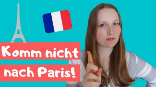 Komm nicht nach Paris, wenn.... | die Schattenseiten am Leben in #Paris | Auswandern #Frankreich