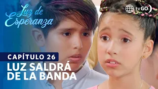 Luz de Esperanza: Luz no volverá a cantar con la banda (Capítulo n°26)