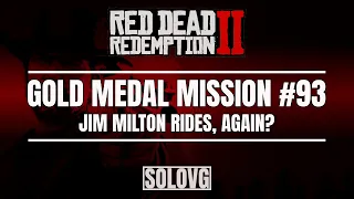 RED DEAD REDEMPTION 2 - Jim Milton Rides, Again? | Gold Medal Mission #93