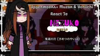 🍒The Uppermoons + Muzan & Yoriichi react to Nezuko Part 1/?|| Read Desc 🍒