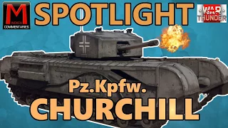 War Thunder Spotlight: Pz.Kpfw. Churchill Ep.5