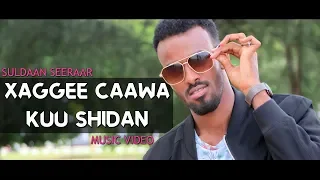 SULDAAN SEERAAR - Xaggee Caawa Kuushidan - OFFICIAL MUSIC VIDEO