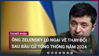 Ông Zelensky nơm nớp lo sau bầu cử Tổng thống 2024, Washington không còn viện trợ cho Kiev | VTC Now