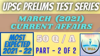 MARCH CA | PART 2/2 | MONTHLY CURRENT AFFAIR QUESTION ANSWERS | UPSC PRELIMS TEST SERIES | I WILL