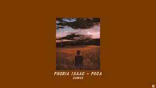 PHOBIA ISAAC - POCA (slowed and reverb)