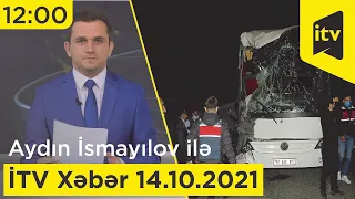 İTV Xəbər - 14.10.2021 (12:00)
