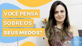 Você pensa sobre seus medos? • Casule Saúde e Bem-estar