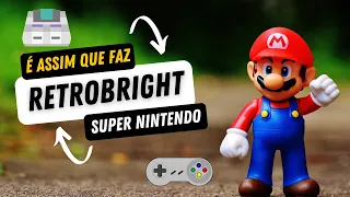 COMO FAZER O RETROBRIGHT NO SUPER NINTENDO ATUALIZADO 2023