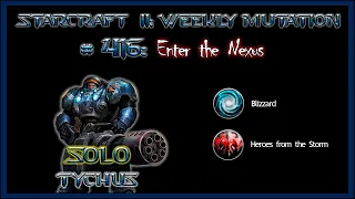 [SC2] Weekly Mutation Solo #416 (BRUTAL+4): Enter the Nexus