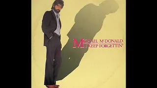 Michael McDonald ~ I Keep Forgettin' (Every Time You're Near) 1982 Soul Purrfection Version