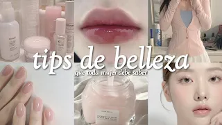 💗 10 TIPS DE BELLEZA QUE TODA MUJER DEBE SABER 💗