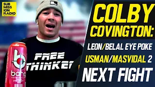 Colby Covington on Leon/Belal Eye Poke Finish, Names A Hit List For His Next Fight