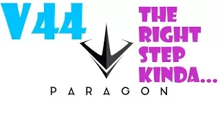 Paragon v44 Is a Good Change...Maybe...