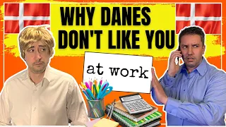 7 Reasons Why Danes Don't Like You at Work