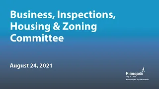 August 24, 2021 Business, Inspections, Housing & Zoning Committee