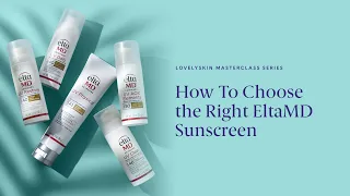 How To Choose the Right EltaMD Sunscreen