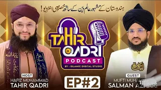 Hafiz Tahir Qadri ft. Mufti Salman Azhari Exclusive Podcast #barelvi #alahazrat #hafiztahirqadri