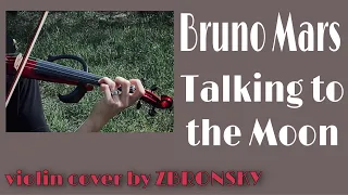 Bruno Mars - Talking to the Moon (violin cover by ZBRONSKY)