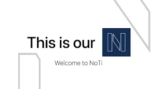 NoTi is... | This is our NoTi