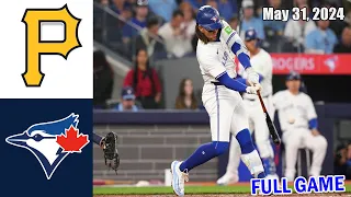 Pirates vs Blue Jays [FULL GAME] May 31, 2024 GAME HIGHLIGHTS | MLB Highlights Today