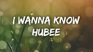 HuBee - I Wanna Know full lyrics video