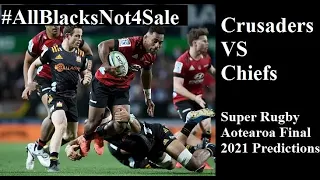 Crusaders VS Chiefs Super Rugby Aotearoa Final 2021, Predictions and Preview.