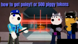 how to get poley(500 piggy tokens) in roblox piggy LIMETED TIME!!!