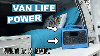 Van Life Power | Bluetti EB 55 FULL Review | How To Power Your Van Adventures