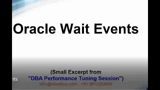 Oracle Wait Events  (From  Performance Tuning Training Videos)