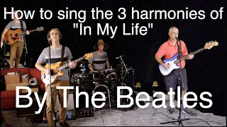 HOW TO SING the 3 harmonies of "In My Life" by The Beatles,  with time stamps!