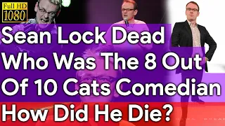 Sean Lock Funeral Who Was The 8 Out Of 10 Cats Comedian How Did He Die?