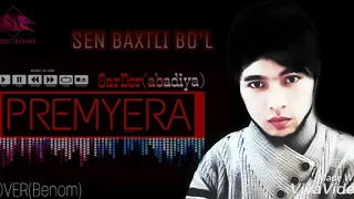 SarDor(Abadiya)-Baxtli bo'l (Cover by BeNoM)