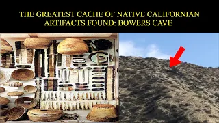 The Greatest Cache of California Native Artifacts Found - Bowers Cave