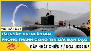 Toàn cảnh Nga phóng tên lửa đạn đạo Bulava từ tàu ngầm hạt nhân, chuyện gì sẽ xảy ra? TV24h