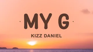 Kizz Daniel - My G