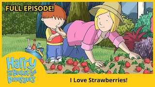 Harry and his Bucket Full of Dinosaurs - I Love Strawberries! (HD Full Episode)