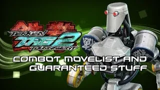 Tekken Tag 2: Combot Movelist and Guaranteed stuff