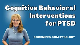 Cognitive Behavioral Interventions for PTSD