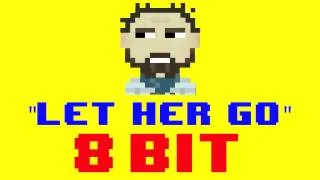 Let Her Go (8 Bit Remix Version) [Tribute to Passenger] - 8 Bit Universe Cover