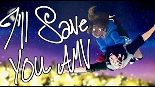 I'll Save You || Animated Music Video