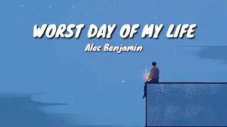 Worst Day Of My Life-Alec Benjamin(Lyrics Video) #alecbenjamin