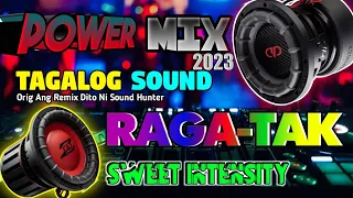 PINAKABAGONG POWER MIX 2023 - TAGALOG SOUND RAGATAK SWEET INTENSITY HARD BASS | SOUND HUNTER REMIX