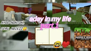 aday in my life di Minecraft 🤩,seru bangettt, (maaf kalo intro nya jelek)