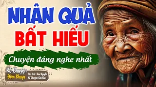 Nghe cả ngày không biết chán "NHÂN QUẢ BẤT HIẾU" | Truyện Ngủ Ngon #Nghetruyendengu